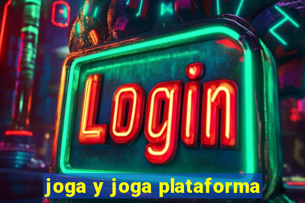 joga y joga plataforma